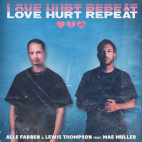 ALLE FARBEN & LEWIS THOMPSON FT. MAE MULLER - LOVE HURT REPEAT